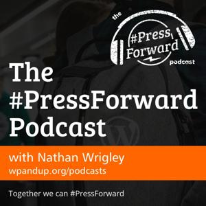 The #PressForward Podcast