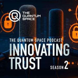 The Quantum Space: Innovating Trust
