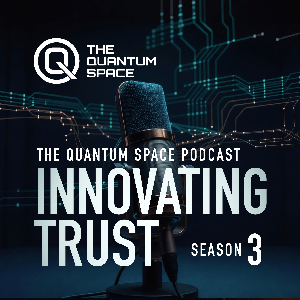 The Quantum Space: Innovating Trust