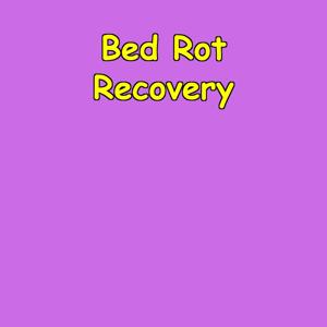Bed Rot Recovery | Energy & Action Protocol