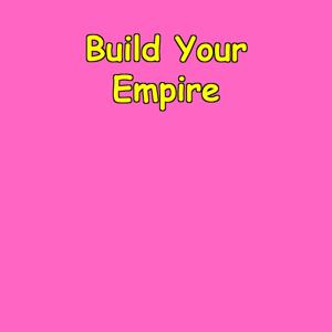 Build Your Empire | Motivation for Founders