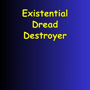 Existential Dread Destroyer | Purpose Daily