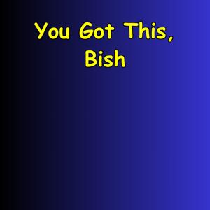 You Got This, Bish | A Confidence & Motivation Boost