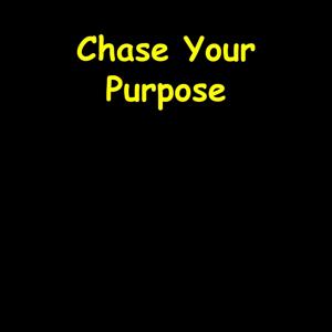 Chase Your Purpose | 5-Minute Clarity & Drive
