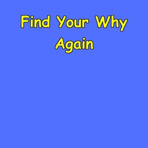 Find Your Why Again | 5-Minute Purpose Refresher