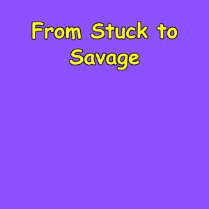 From Stuck to Savage | Breakthrough Affirmations