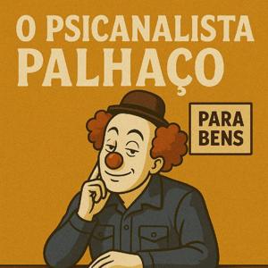O Psicanalista Palhaço