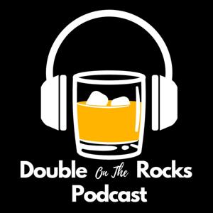 Double on the Rocks 2.0 Podcast