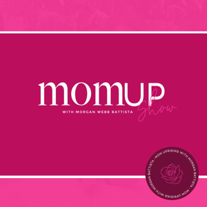 The MomUp Show by Mom Uprising