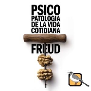 Psicopatología de la vida cotidiana (Sigmund Freud)