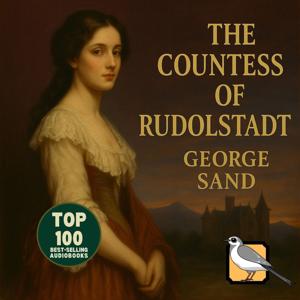 The Countess of Rudolstadt [Gold Edition]