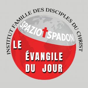 Évangile du jour - Istitut Famille des Disciples du Christ