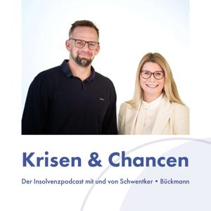 Krisen & Chancen - Der Insolvenzpodcast mit und von Schwentker · Bückmann