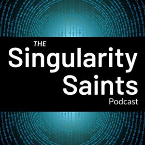 The Singularity Saints Podcast