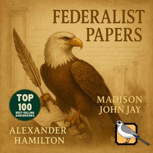 The Federalist Papers [Gold Edition]