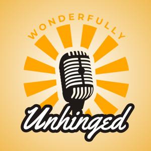 Wonderfully Unhinged Podcast