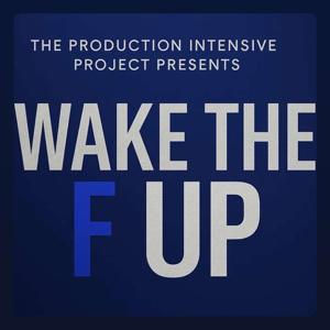 Wake The F Up!