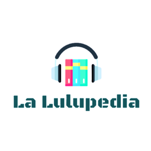 La Lulupedia / Spanish audio podcast for families