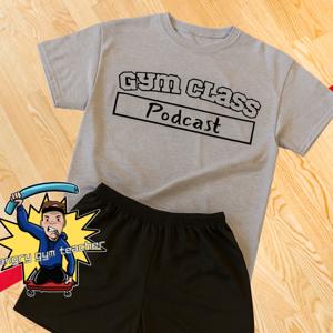 Gym Class Podcast by Tom Filline