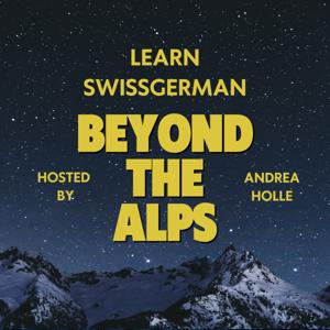 Beyond the Alps - Learn Swiss German by swissgermanbeginners.ch