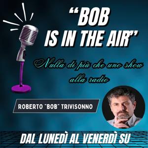 BOB is in the air