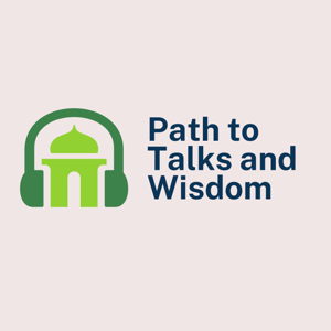 Path to Talks and Wisdom