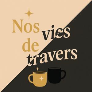 Nos vies de travers