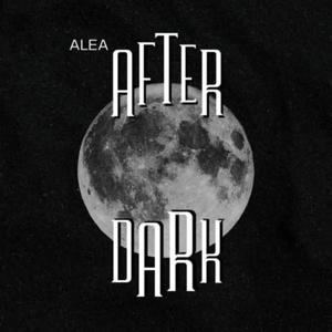 Alea After Dark