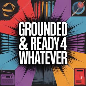 Grounded and Ready for Whatever