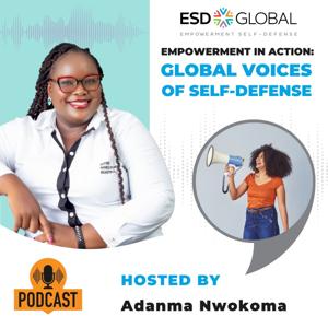 The Empowerment in Action:Global Voices of Self Defense Podcast
