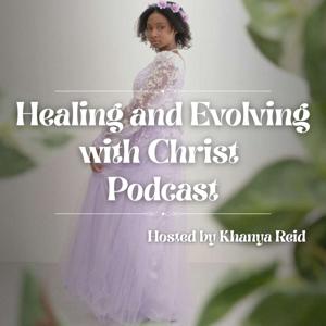 Healing and Evolving with Christ Podcast