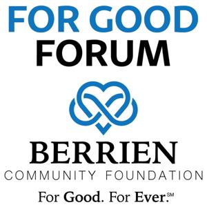 Berrien Community Foundation "For Good Forum"