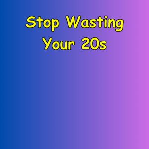Stop Wasting Your 20s | Urgency Affirmations