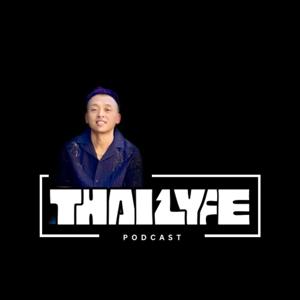 The Thai Lyfe Podcast