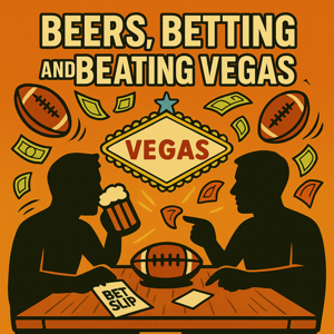 Beers, Betting, and Beating Vegas NFL Podcast
