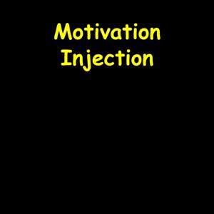 Motivation Injection | For When You're Running on Empty