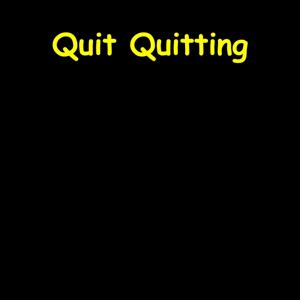 Quit Quitting | Persistence Protocol