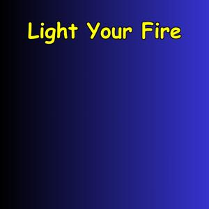 Light Your Fire | A Swift Kick of Motivation