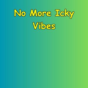 No More Icky Vibes | Energy Clearing for Action