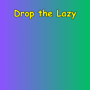 Drop the Lazy | Reclaim Your Drive