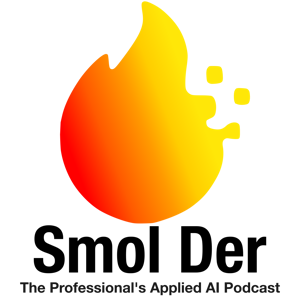 Smol Der - The Professional's Applied AI Podcast