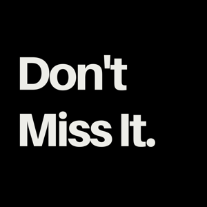 Don't Miss It