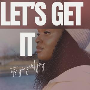 Let’s Get It