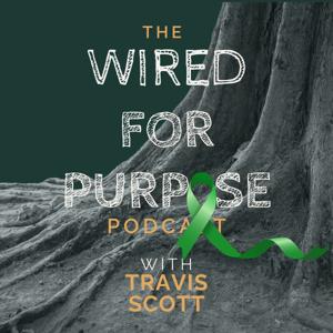 Wired for Purpose