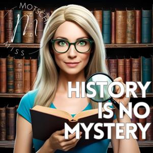 History is no Mystery