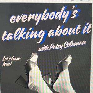 Everybody’s Talking About It