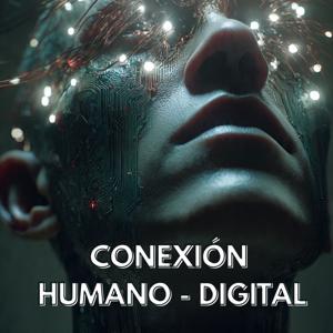Conexión Humano - Digital