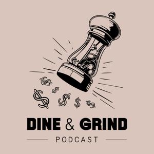 Dine & Grind Podcast