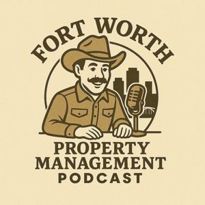 Fort Worth Property Management Podcast