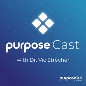 PurposeCast with Dr. Vic Strecher